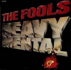 The Fools : Heavy Mental